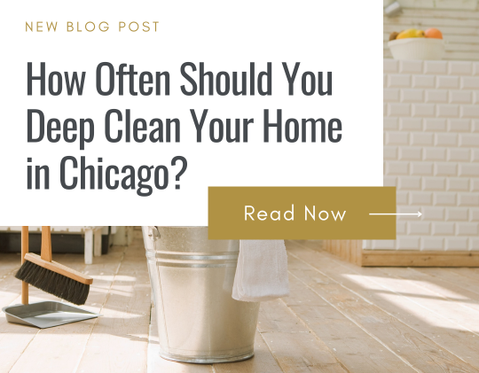 How Often Should You Deep Clean Your Home in Chicago